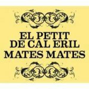 Mates Mates + El Petit de Cal Eril en Madrid