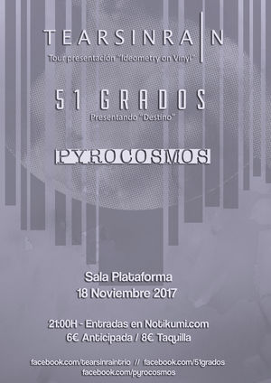 Tears in Rain / 51 Grados / Pyrocosmos en BCN