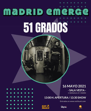 51 GRADOS en Madrid Emerge