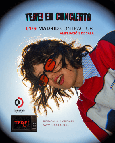 TERE! *Nueva Fecha* en Madrid (Sala ContraClub).