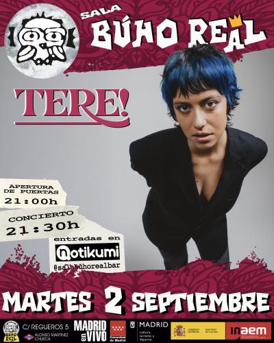 TERE! en Madrid (Búho Real).