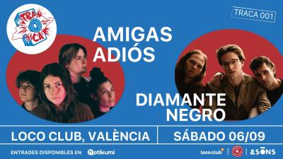 Diamante Negro + Amigas Adiós en el Loco Club (València)