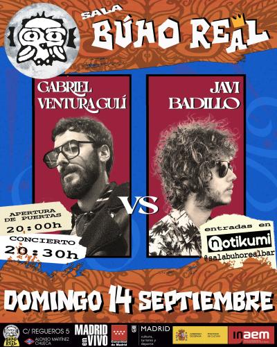 GABRIEL VENTURA GULÍ + JAVI BADILLO en Madrid (Búho Real).