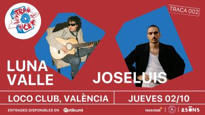 Joseluis + Luna Valle en Loco Club (València) - TRACA