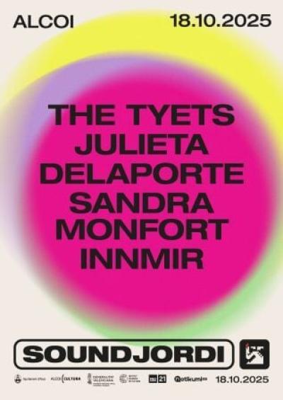 FESTIVAL SOUND JORDI 2025: The Tyets + Julieta +Delaporte +Sandra Monfort + INNMIR + Artista Sorpresa a Alcoi
