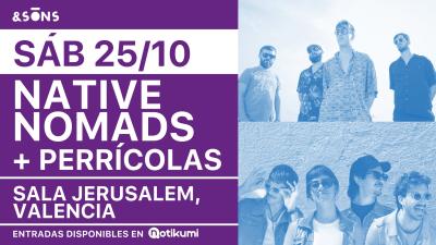 Native Nomads  + Perrícolas en sala Jerusalem (Valencia)