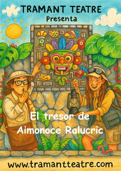 EL TRESOR D'AIMONOCE RALUCRIC, DE TRAMANT TEATRE