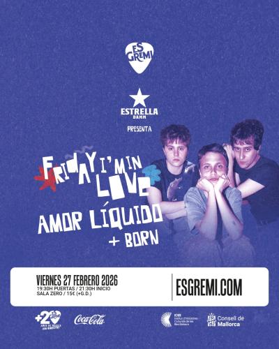 Friday I'm In Love con Amor Líquido + Born en Es Gremi Palma de Mallorca