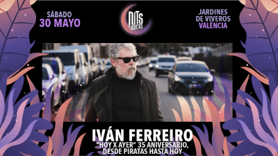 IVAN FERREIRO "Hoy x Ayer" - 35 aniversario, desde Piratas hasta hoy en Valencia