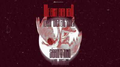We Exist Even Dead + Teksuo + When Evil Comes en Barcelona