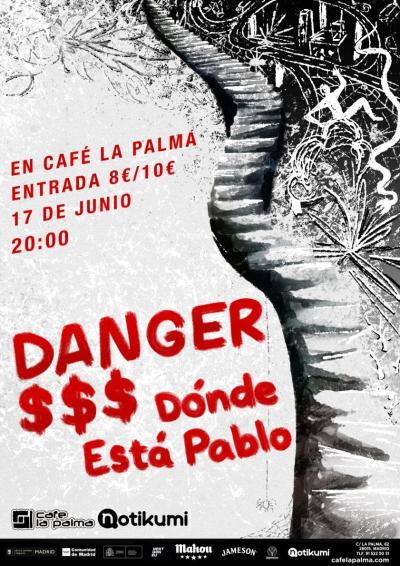 Danger $$$ + Dónde Está Pablo