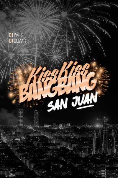 SAN JUAN - KISS KISS BANG BANG