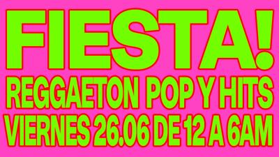 FIESTA!: FIESTA DE REGGAETON, POP Y HITS EN GRAL