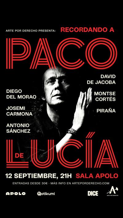 RECORDANDO A PACO DE LUCÍA -DIEGO DEL MORAO-JOSEMI CARMONA-ANTONIO SÁNCHEZ-DAVID DE JACOBA-MONTSE CORTÉS- PIRAÑA+ ARTISTA INVITADO FARRUQUITO