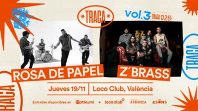 Rosa de Papel y Z'Brass en Loco Club (València) - TRACA